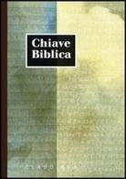 Chiave biblica ossia concordanza della Sacra Bibbia compilata sulla versione nuova riveduta edito da Claudiana