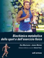 Biochimica metabolica dello sport e dell'esercizio fisico di Don MacLaren, James Morton edito da Edi. Ermes