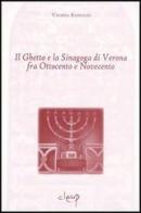 Il ghetto e la sinagoga di Verona di Valeria Rainoldi edito da CLEUP