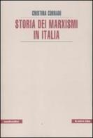 Storia dei marxismi in Italia di Cristina Corradi edito da Manifestolibri