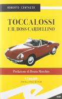 Toccalossi e il boss Cardellino. Genova, 1977 di Roberto Centazzo edito da Frilli