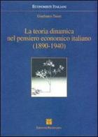 La teoria dinamica nel pensiero economico italiano (1890-1940) di Gianfranco Tusset edito da Polistampa