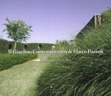 Il giardino contemporaneo di Marco Pozzoli. Progetti dal 1972 al 2012 edito da Sillabe