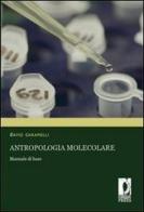 Antropologia molecolare. Manuale di base di David Caramelli edito da Firenze University Press