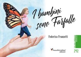 I bambini sono farfalle. Sulle ali della fantasia, ricordando Rodari di Federica Franzetti edito da Ass. Cult. TraccePerLaMeta