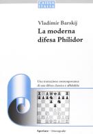 La Moderna difesa philidor di Vladimir Barskij edito da Caissa Italia