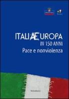 ItaliaEuropa in 150 anni. Pace e non violenza edito da Nerosubianco
