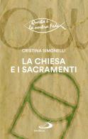 La chiesa e i sacramenti di Cristina Simonelli edito da San Paolo Edizioni
