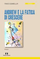 Andrew e la fatica di crescere di Francis Sgambelluri edito da Demian Edizioni