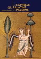 La Chapelle Palatine de Palerme di Chiara Alaimo edito da Edizioni Caracol
