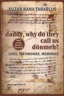 Daddy, why do they call us dönmeh? Lives, testimonies, memories di Suzan Nana Tarablus edito da Europa Edizioni