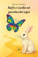 Baffo e Lucilla nel giardino dei sogni di Rosaria Aliberti edito da Europa Edizioni
