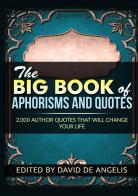 The big book of aphorisms and quotes di David De Angelis edito da StreetLib