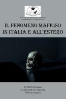 Il fenomeno mafioso in Italia e all'estero di Filomena Aversa, Gabriele Castagnetti, Federica Posta edito da Youcanprint