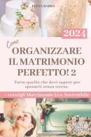Come organizzare il matrimonio perfetto! vol.2 di Elena Barba edito da Youcanprint