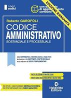 Codice amministrativo sostanziale e processuale. Concorso magistratura di Roberto Garofoli edito da Neldiritto Editore