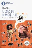 Il dono dei Neanderthal di Dino Ticli edito da Mondadori