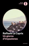 Un giorno d'impazienza di Raffaele La Capria edito da Mondadori