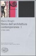 Storia dell'architettura contemporanea. Ediz. illustrata vol.1 di Marco Biraghi edito da Einaudi