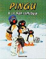 Pingu e la sua famiglia di Sybille von Flüe edito da Dami Editore
