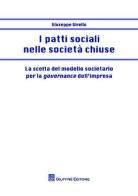 I patti sociali nelle società chiuse. La scelta del modello societario per la governance dell'impresa di Giuseppe Girello edito da Giuffrè