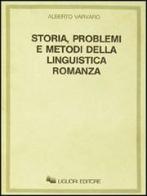 Storia, problemi e metodi della linguistica romanza di Alberto Varvaro edito da Liguori