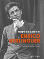 I luoghi e le parole di Enrico Berlinguer edito da Pendragon