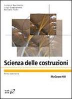 Scienza delle costruzioni di Luigi Gambarotta, Luciano Nunziante, Antonio Tralli edito da McGraw-Hill Education