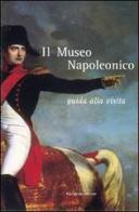 Il museo napoleonico. Guida alla visita edito da Gangemi Editore