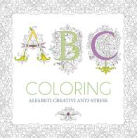 ABC coloring. Alfabeti creativi anti-stress edito da White Star