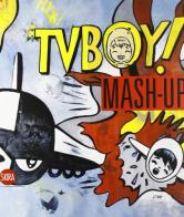 Mash up. Tv Boy. Ediz. illustrata di Jacopo Perfetti edito da Skira