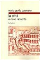 La città e il suo racconto di Mario G. Cusmano edito da Le Lettere