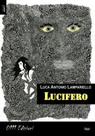 Lucifero di Luca Antonio Lampariello edito da 0111edizioni