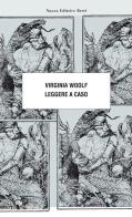 Leggere a caso di Virginia Woolf edito da Nuova Editrice Berti