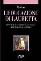 L' educazione di Lauretta di Honoré G. comte de Mirabeau edito da L'Airone Editrice Roma