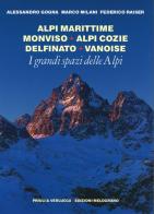 I grandi spazi delle Alpi. Ediz. illustrata vol.1 di Alessandro Gogna, Marco Milani, Federico Raiser edito da Priuli & Verlucca
