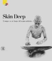 Skin-deep. Il corpo come luogo del segno artistico edito da Skira