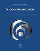 Tricocosmetologia di Fabio Rinaldi, Elisabetta Sorbellini edito da Poletto Editore