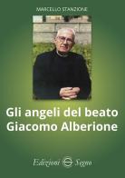Gli angeli del beato Giacomo Alberione di Marcello Stanzione edito da Edizioni Segno