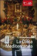 La dieta mediterranea. Una tradizione millenaria in Sicilia tra miseria e benessere di Vincenzo Borruso edito da Navarra Editore
