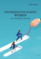 Discrimination against women. New social defies and hopes di Laura Guercio edito da Licosia