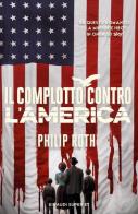 Il complotto contro l'America di Philip Roth edito da Einaudi