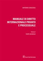 Manuale di diritto internazionale privato e processuale vol.1 di Antonio Coaccioli edito da Giuffrè