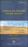 Angela da Foligno. Donna delle mistiche vette di Bernardo Commodi edito da Libreria Editrice Vaticana