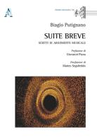Suite breve. Scritti di argomento musicale di Biagio Putignano edito da Aracne