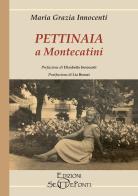 Pettinaia a Montecatini di Maria Grazia Innocenti edito da Setteponti