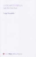 I giganti della montagna di Luigi Pirandello edito da Edizioni Efesto