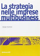 Le strategie nelle imprese multibusiness di Giorgio Invernizzi edito da McGraw-Hill Education