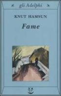 Fame di Knut Hamsun edito da Adelphi