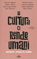 La cultura ci rende umani. Movimenti, diversità e scambi. Con ebook edito da UTET